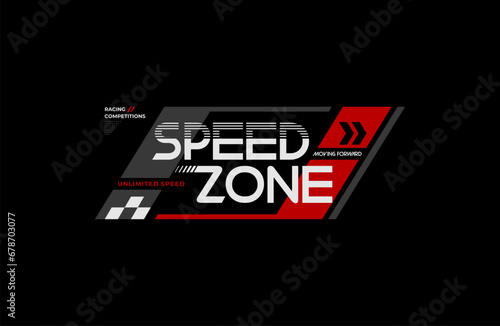 speed zone racing typography slogan. Colorful abstract design vector illustration for print tee shirt, apparels, background, typography, poster and more. 