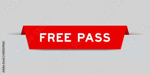 Red color inserted label with word free pass on gray background