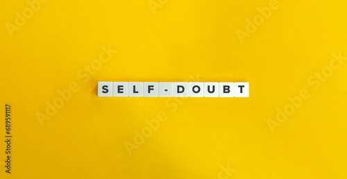 Self-doubt, Lack of Confidence and Validation, Feeling of Uncertainty, Personal Incompetence. Block Letter Tiles on Yellow Background. Minimalist Aesthetics.