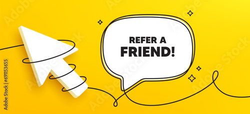 Refer a friend tag. Continuous line chat banner. Referral program sign. Advertising reference symbol. Refer friend speech bubble message. Wrapped 3d cursor icon. Vector