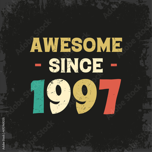 awesome since 1997 t shirt design