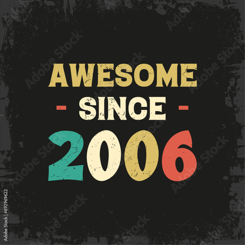 awesome since 2006 t shirt design