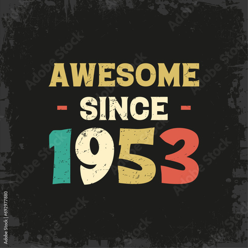 awesome since 1953 t shirt design