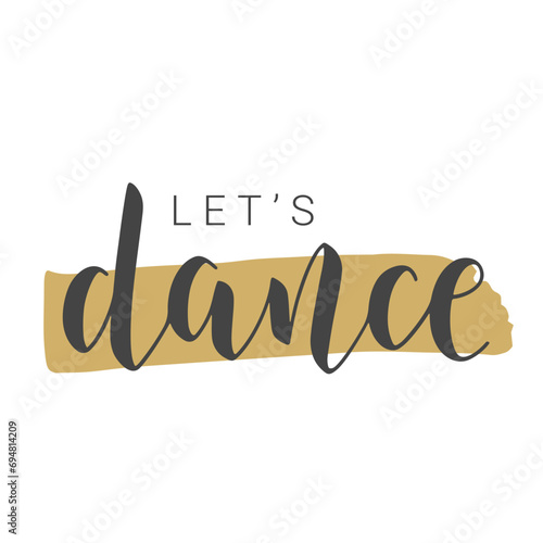Vector Stock Illustration. Handwritten Lettering of Let's Dance. Template for Banner, Card, Label, Postcard, Poster, Sticker, Print or Web Product. Objects Isolated on White Background.