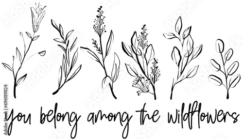 you belong among the wildflowers
