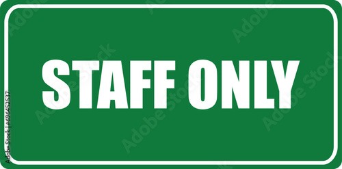 Staff Only with icon signboard | unauthorized person not allowed | Staff level 