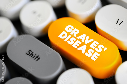 Graves' Disease is an immune system disorder that results in the overproduction of thyroid hormones, text concept button on keyboard
