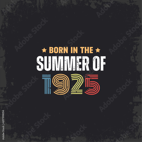 Born in the summer of 1925