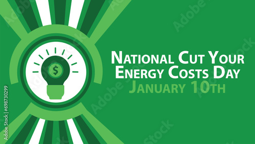 National Cut Your Energy Costs Day vector banner design. Happy National Cut Your Energy Costs Day modern minimal graphic poster illustration.