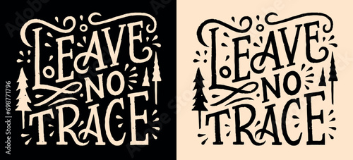 Leave no trace hiking lettering illustration. Hiker backpacker scout activities clean trail trash sign. Forest trees drawing retro badge minimalist vector. Camping respect nature printable quotes.