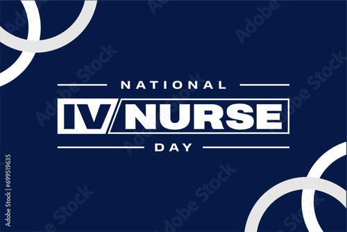National IV Nurse Day Holiday concept. Template for background, banner, card, poster, t-shirt with text inscription
