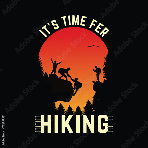 It's time fer Hiking quote vector t shirt design.