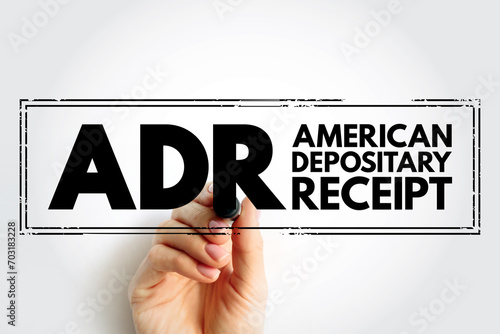 ADR American Depositary Receipt - certificate issued by a U.S. bank that represents shares in foreign stock, acronym text stamp