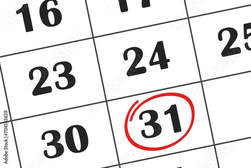 Calendar date, 31 day is circled in red marker. Monthly calendar. Save the date written on your calendar.