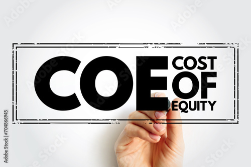 COE Cost Of Equity - return that a company requires for an investment or project, acronym text concept stamp