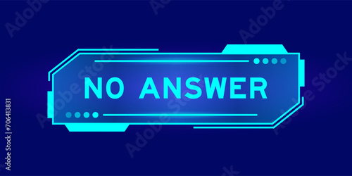 Futuristic hud banner that have word no answer on user interface screen on blue background