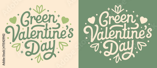 Green Valentine's Day lettering card. Sustainable eco-friendly Valentine quotes badge. Cute retro vintage aesthetic recycled gifts workshop. Ecological love concept text shirt design and print vector.