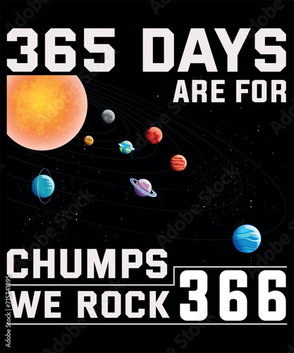  366 Days are for chumps We rock 366. Leap Year T-Shirt design 2024. 29 February.