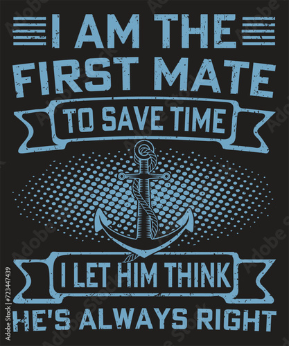 I am the first mate to save time typography boating design with grunge effect