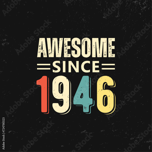 awesome since 1946 t shirt design
