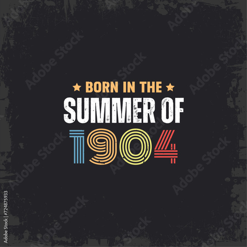 Born in the summer of 1904