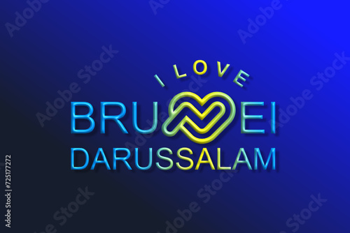 Vector is the word "I LOVE BRUNEI D A R U S S A L A M". Rounded, outline and elegant.