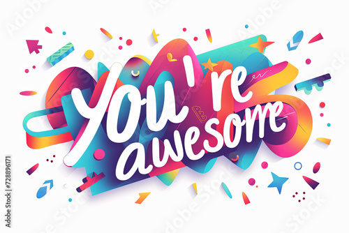 Colorful modern text design of the word You are awesome on white background