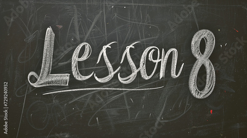 Lesson 8 Written in Chalk on a Blackboard