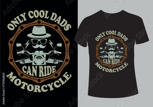 Only cool dads can ride motorcycle unique typography T shirt design.