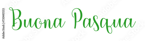 Buona Pasqua - Happy Easter written in Italian - green color - picture, poster, placard, banner, postcard, card.