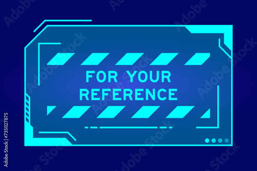 Blue color of futuristic hud banner that have word for your reference on user interface screen on black background
