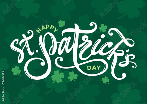 Saint Patrick's day card, flyer, poster, banner, with Happy St. Patrick's day hand drawn lettering logo, text on green lucky clover, pattern, shamrock background template vector printable