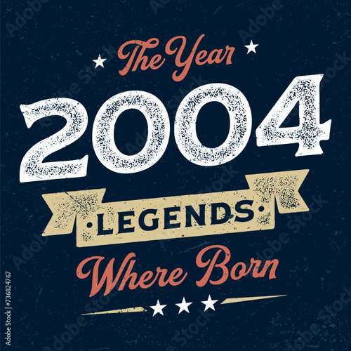 The Year 2004 Legends Wehere Born - Fresh Birthday Design. Good For Poster, Wallpaper, T-Shirt, Gift.