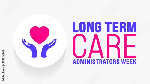 March is Long Term Care Administrators Week background template. Holiday concept. use to background, banner, placard, card, and poster design template with text inscription and standard color. vector 