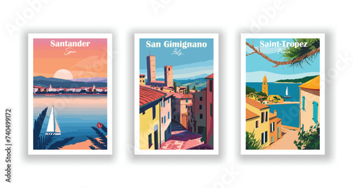 Saint-Tropez, France. San Gimignano, Italy. Santander, Spain - Vintage travel poster. Vector illustration. High quality prints