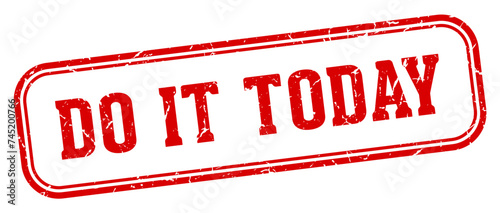 do it today stamp. do it today rectangular stamp on white background