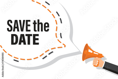 Inscription, save the date and orange megaphone in hand with speech bubble. Flat vector illustration.