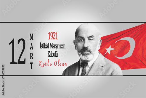 12 Mart İstiklal marşının kabulü ve mehmet akif ersoyu anma günü . Translation: Acceptance of the national anthem and mehmet akif ersoy memorial day. March 12, 1921 - Turkey