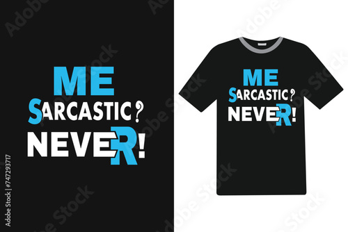 Me sarcastic Never Motivational T-shirt Design.