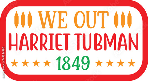 We out harriet tubman 1849