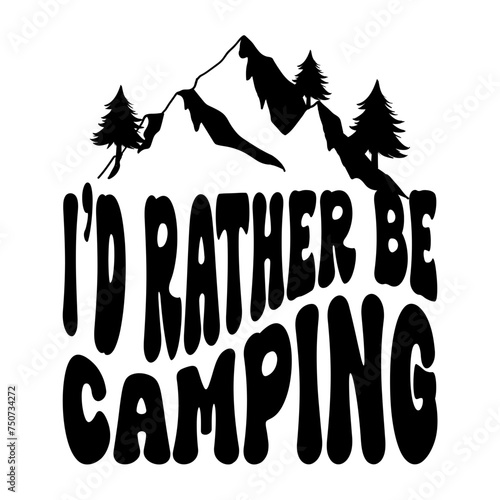 I'd Rather Be Camping