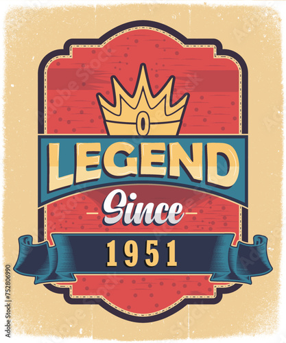 Legend Since 1951, Born in 1951 Vintage Birthday Poster Design.