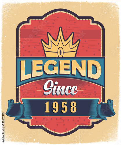 Legend Since 1958, Born in 1958 Vintage Birthday Poster Design.