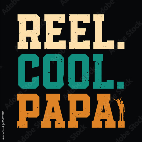 Reel Cool Papa fathers day quotes typographic lettering vector design