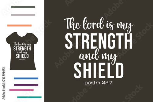The lord is my strength and my shield