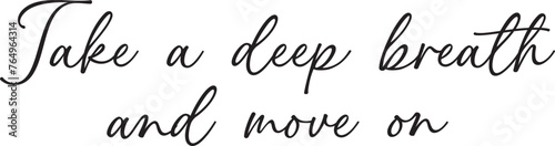 Take a deep breath and move on