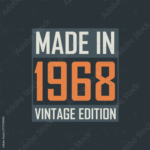 Made in 1968 Vintage Edition. Vintage birthday T-shirt for those born in the year 1968