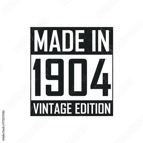 Made in 1904. Vintage birthday T-shirt for those born in the year 1904