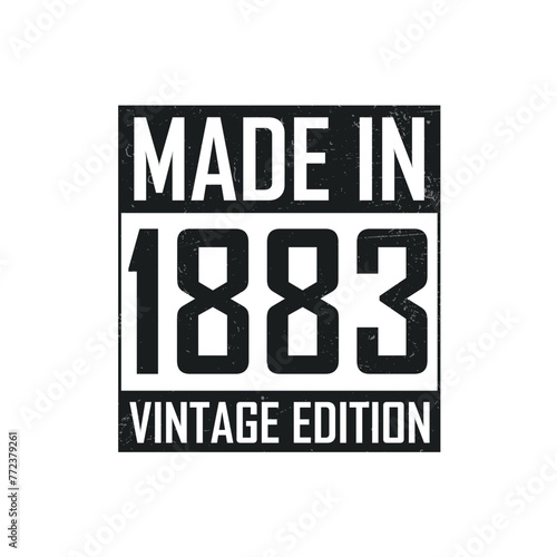 Made in 1883. Vintage birthday T-shirt for those born in the year 1883