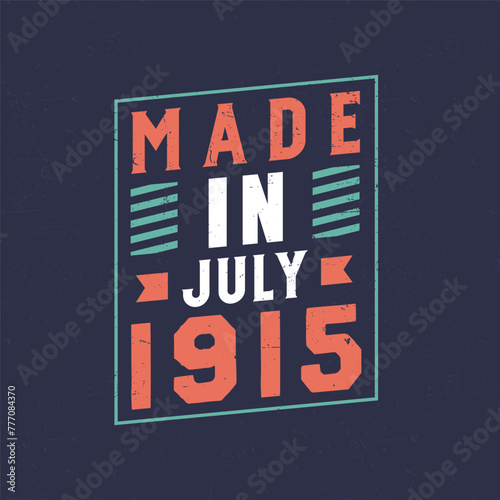 Made in July 1915. Birthday celebration for those born in July 1915